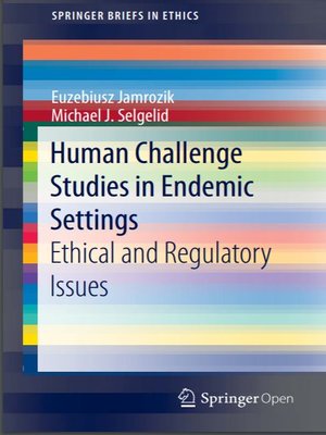 cover image of Human Challenge Studies in Endemic Settings: Ethical and Regulatory Issues